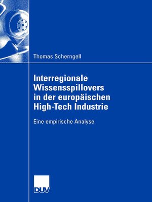 cover image of Interregionale Wissensspillovers in der europäischen High-Tech Industrie
